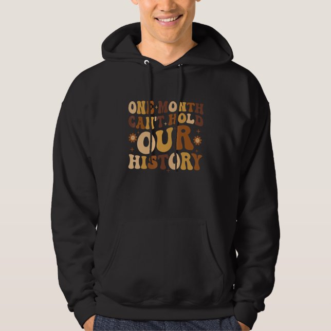 One Month Can't Hold Our History African American  Hoodie (Front)