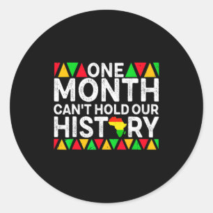 One Month Cant Hold Our History African Black His  Classic Round Sticker