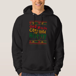 One Month Can't Hold Our History African Black His Hoodie