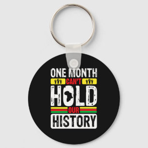 One Month Cant Hold Our History African Black His  Key Ring