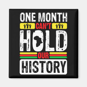 One Month Cant Hold Our History African Black His Magnet