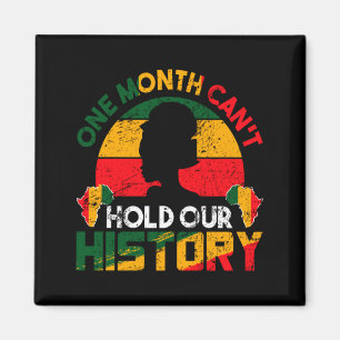One Month Cant Hold Our History African Black His Magnet