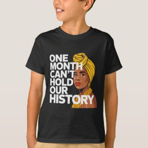 One Month Can't Hold Our History African Black His T-Shirt
