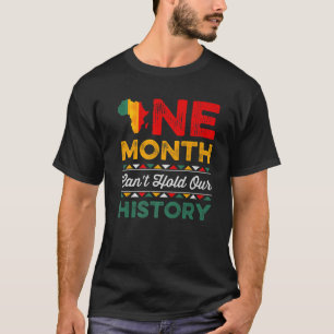 One Month Can't Hold Our History African Black His T-Shirt