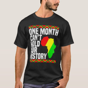 One Month Can't Hold Our History African Teacher B T-Shirt