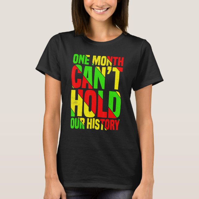 One Month Can't Hold Our History African Teacher B T-Shirt (Front)