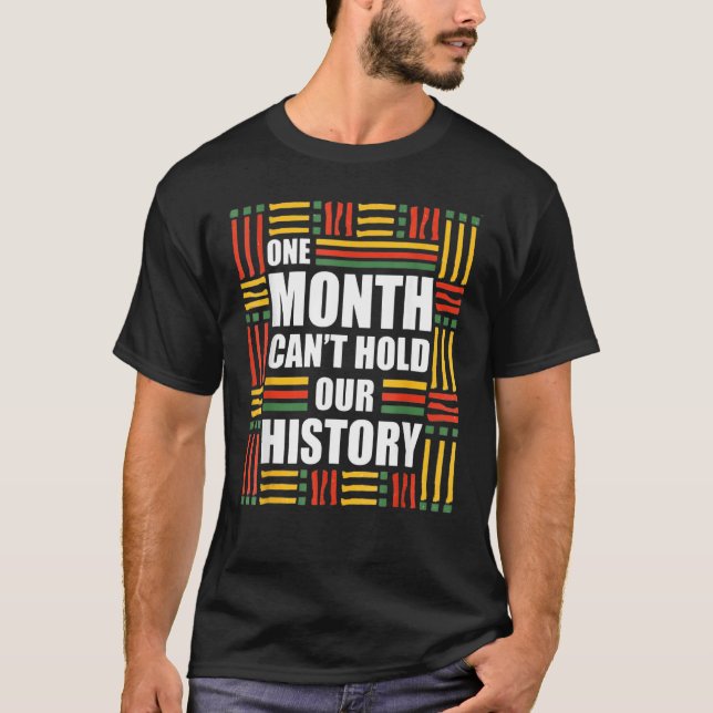 One Month Can't Hold Our History Apparel African M T-Shirt (Front)