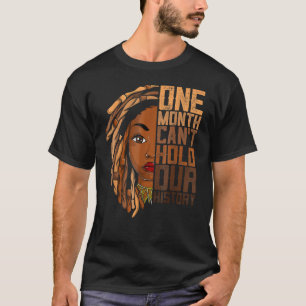 One Month Can't Hold Our History Apparel African M T-Shirt