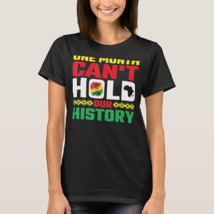 One Month Can't Hold Our History Apparel African M T-Shirt