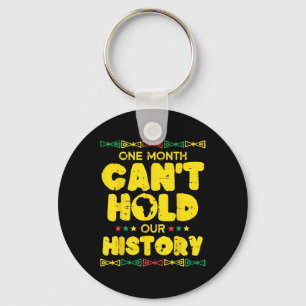 One Month Cant Hold Our History Black American Men Key Ring
