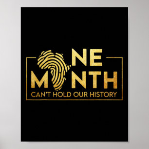 One Month Can't Hold Our History, Black History Mo Poster