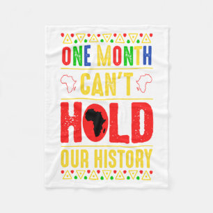 One Month Cant Hold Our History Black History Mo T Fleece Blanket
