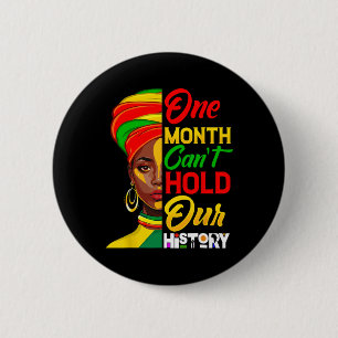One Month Can't Hold Our History Black History Mon 6 Cm Round Badge