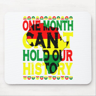 One Month Cant Hold Our History Black History Mon Mouse Mat