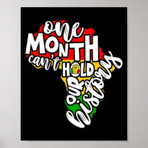 One Month Cant Hold Our History Black History Mon Poster