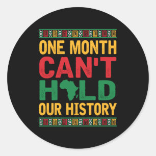 One Month Cant Hold Our History Black Pride Africa Classic Round Sticker