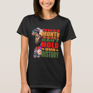 One Month Can't Hold Our History Black Women T-Shirt