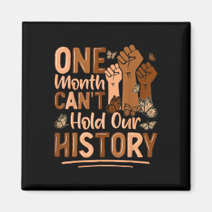 One Month Can't Hold Our History Empower Black His Magnet