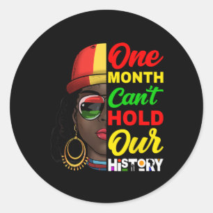 One Month Can't Hold Our History Melanin African A Classic Round Sticker