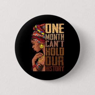 One Month Can't Hold Our History Melanin African G 6 Cm Round Badge