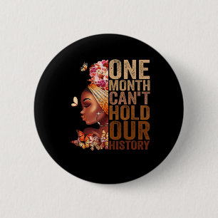One Month Can't Hold Our History Melanin African G 6 Cm Round Badge