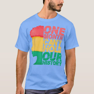 One Month Can't Hold Our History Month Pride T-Shirt