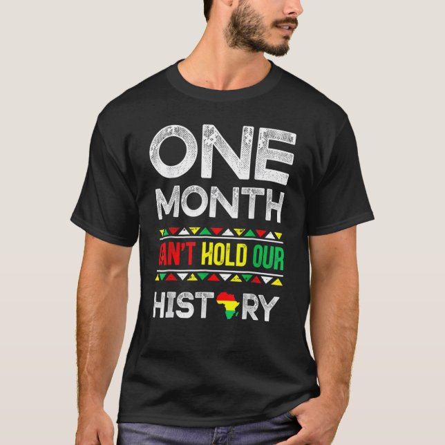 One Month Cant Hold Our History Pan African Black  T-Shirt (Front)
