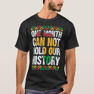 One Month Cant Hold Our History Pan African Black T-Shirt