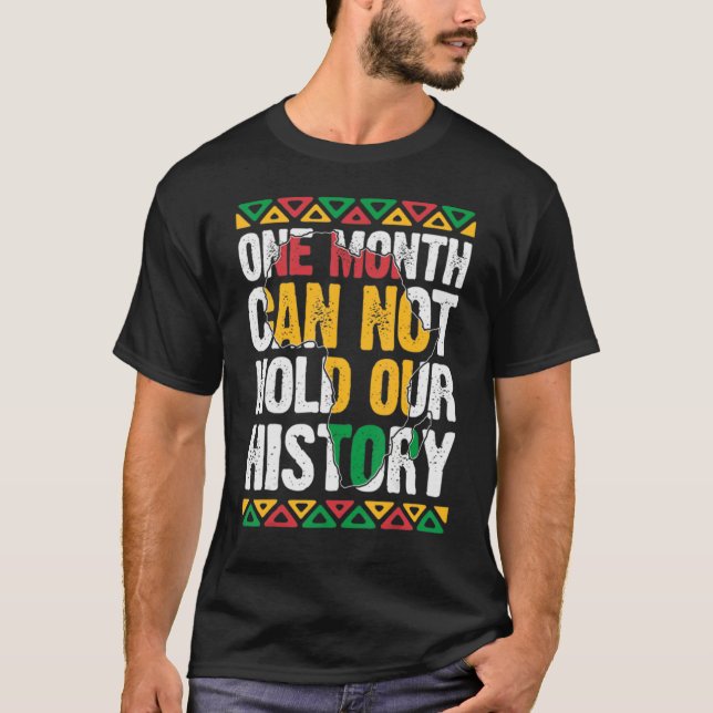 One Month Cant Hold Our History Pan African Black  T-Shirt (Front)
