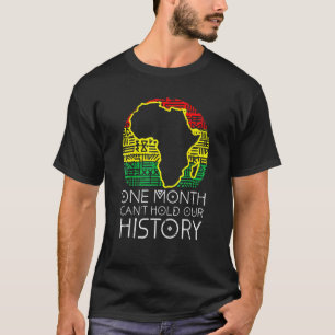 One Month Cant Hold Our History Pan African Black T-Shirt