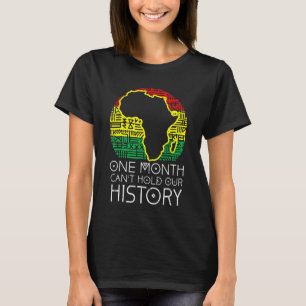 One Month Cant Hold Our History Pan African Black  T-Shirt