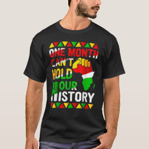One Month Cant Hold Our History Pan African Black  T-Shirt