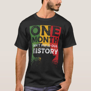 One Month Cant Hold Our History Pan African Black  T-Shirt