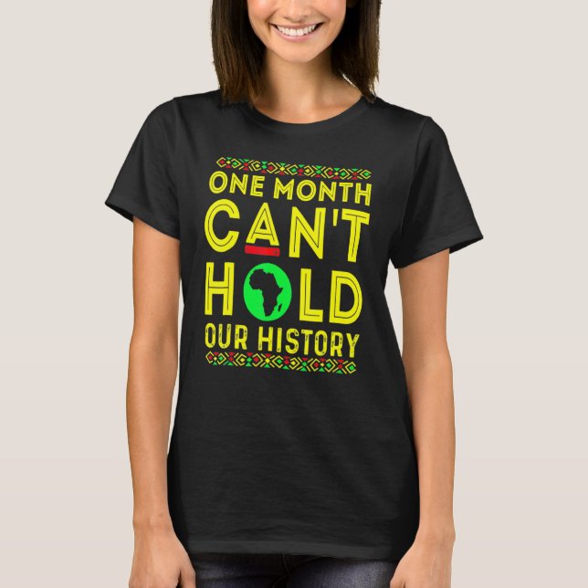 One Month Can't Hold Our History Pride Black Histo T-Shirt (Front)