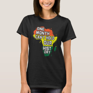 One Month Can't Hold Out History Black Pride Melan T-Shirt