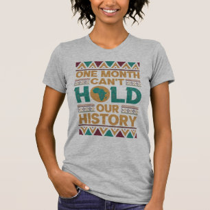 One Month Can't Our History T-Shirt