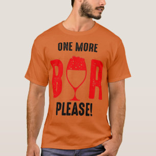 one more beer T-Shirt