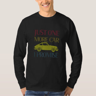 One More Car Part I Promise For Car Enthusiast Pre T-Shirt
