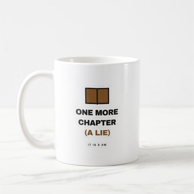 One More Chapter A Lie Funny Book Lover Mug (Left)