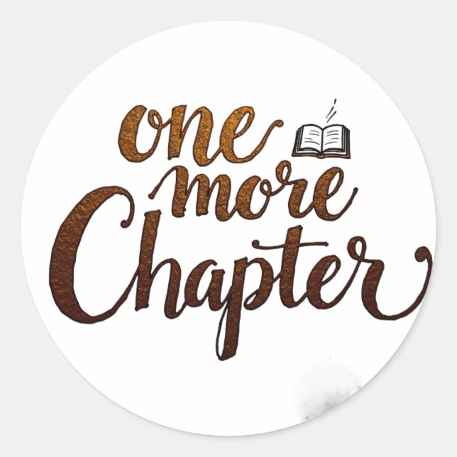 One More Chapter Classic Round Sticker (Front)