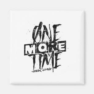 One More Cheer Coach Time – Tough Work And Trainin Magnet