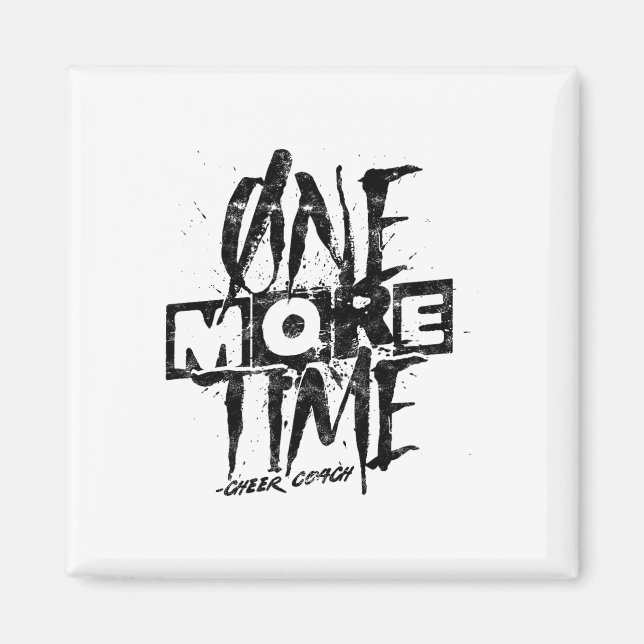 One More Cheer Coach Time – Tough Work And Trainin Magnet (Front)
