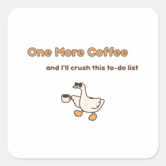 One More Coffee duck design Square Sticker