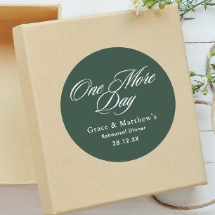 One More Day Rehearsal Dinner Emerald Green Favour Classic Round Sticker