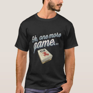 One More Game Funny Mahjong Obsessed T-Shirt