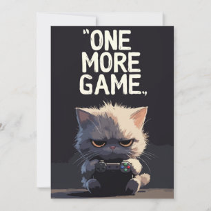 One More Game Grumpy Gamer Cat Funny Greeting Card
