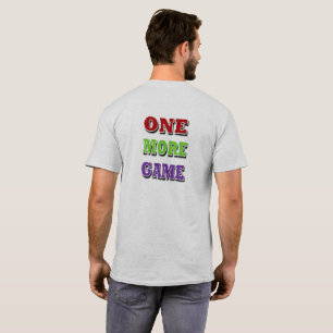 ONE MORE GAME sports t-shirt
