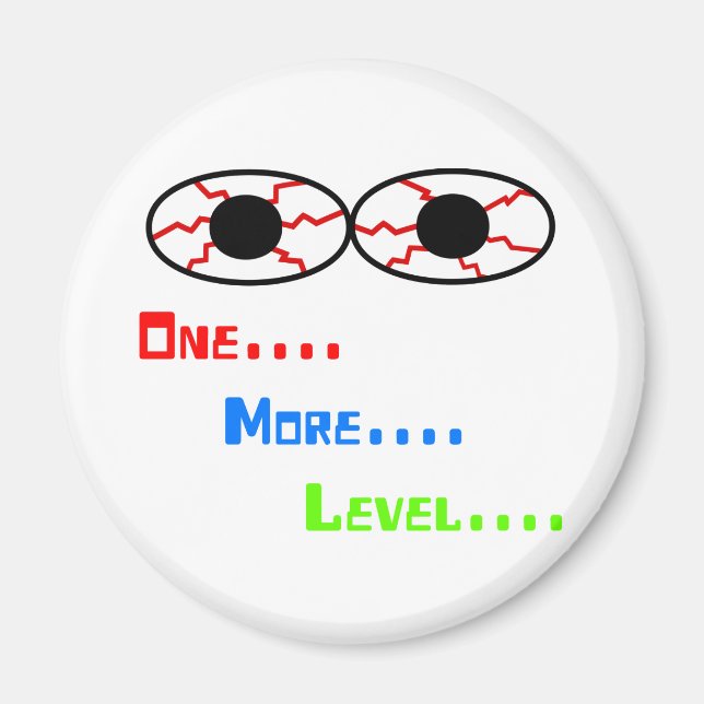 One... More... Level... - Bloodshot Eyes Magnet (Front)