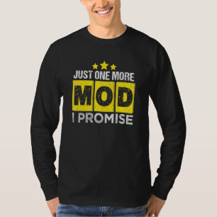One More MOD I Promise  Vaping Saying T-Shirt