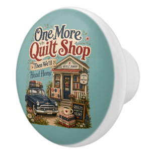 One More Quilt Shop Vintage Cottage Scene Ceramic Knob
